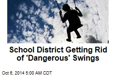 School District Getting Rid of &#39;Dangerous&#39; Swings