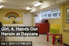 Girl, 4, Hands Out Heroin at Daycare