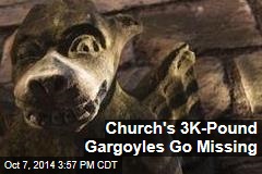 Church&#39;s 3K-Pound Gargoyles Go Missing