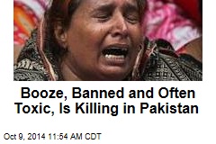 Booze, Banned and Often Toxic, Is Killing in Pakistan