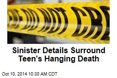 Sinister Details Surround Teen&#39;s Hanging Death