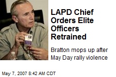 LAPD Chief Orders Elite Officers Retrained