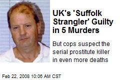 UK's 'Suffolk Strangler' Guilty in 5 Murders