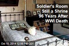 Soldier&#39;s Room Still a Shrine 96 Years After WWI Death