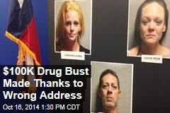 $100K Drug Bust Made Thanks to Wrong Address