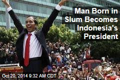 Man Born in Slum Becomes Indonesia&#39;s President