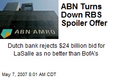 ABN Turns Down RBS Spoiler Offer