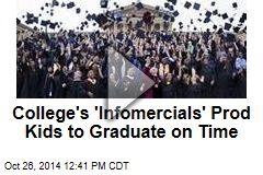 College&#39;s &#39;Infomercials&#39; Prod Kids to Graduate on Time
