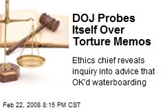 DOJ Probes Itself Over Torture Memos
