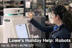 Lowe&#39;s Holiday Help: Robots