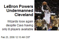 LeBron Powers Undermanned Cleveland