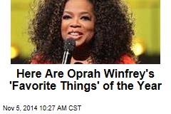 Here Are Oprah Winfrey&#39;s &#39;Favorite Things&#39; of the Year