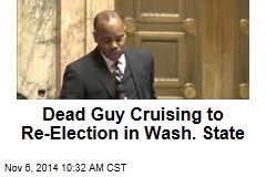 Dead Guy Cruising to Re-Election in Wash. State