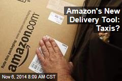 Amazon&#39;s New Delivery Tool: Taxis?