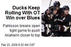 Ducks Keep Rolling With OT Win over Blues