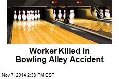 Worker Killed in Bowling Alley Accident
