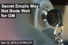 Secret GM Emails Sought New Parts Before Recall