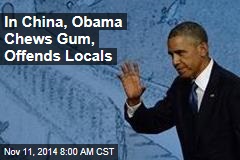 Obama Chews Gum in China, Offends the Locals