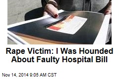 Rape Victim: I Was Hounded About Faulty Hospital Bill