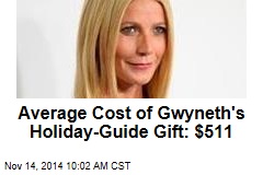 Average Cost of Gwyneth&#39;s Holiday-Guide Gift: $511