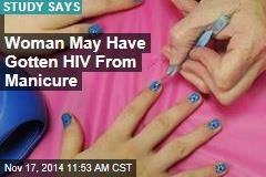 Woman May Have Gotten HIV From Manicure