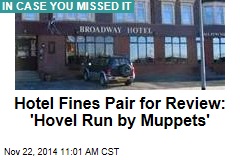 Hotel Fines Pair for &#39;Filthy Hovel Run by Muppets&#39; Review