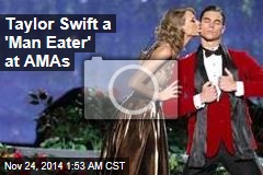 Taylor Swift a &#39;Man Eater&#39; at AMAs
