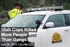 Utah Cops Killed More People Than Gangs