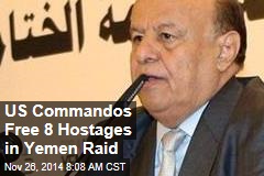 US Commandos Free 8 Hostages in Yemen Raid