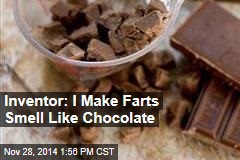 Inventor: I Make Farts Smell Like Chocolate