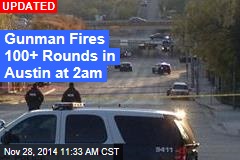 Gunman Opens Fire in Austin at 2am