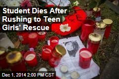 Student Dies After Rushing to Teen Girls&#39; Rescue