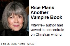Rice Plans Another Vampire Book