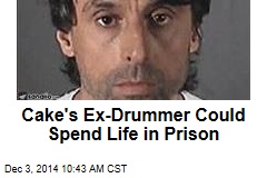 Cake&#39;s Ex-Drummer Could Spend Life in Prison