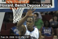 Howard, Bench Depose Kings