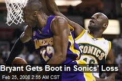 Bryant Gets Boot in Sonics' Loss