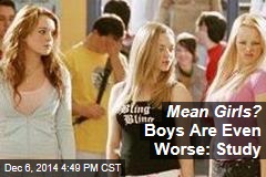 Mean Girls ? Boys Are Even Worse: Study