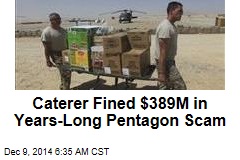 Caterer Fined $389M in Years-Long Pentagon Scam