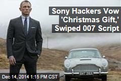 Sony Hackers Vow &#39;Christmas Gift,&#39; Swiped 007 Script
