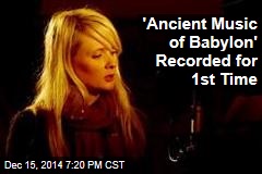 &#39;Ancient Music of Babylon&#39; Recorded for 1st Time