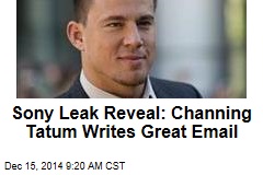 Sony Leak Reveal: Channing Tatum Writes Great Email