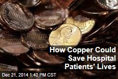 How Copper Could Save Hospital Patients&#39; Lives