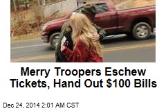 State Troopers Hand Out $100 Bills