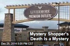 Mystery Shopper&#39;s Death Is a Mystery