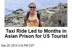 Taxi Ride Led to Months in Asian Prison for US Tourist