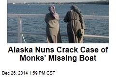 Alaska Nuns Crack Case of Monks&#39; Missing Boat