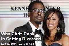 Why Chris Rock Is Getting Divorced
