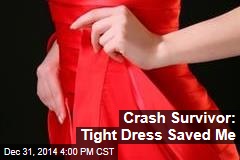 Crash Survivor: Tight Dress Saved Me