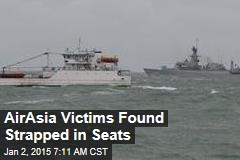 AirAsia Victims Found Strapped in Seats