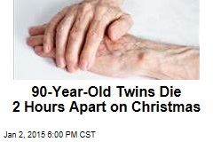 90-Year-Old Twins Die 2 Hours Apart on Christmas